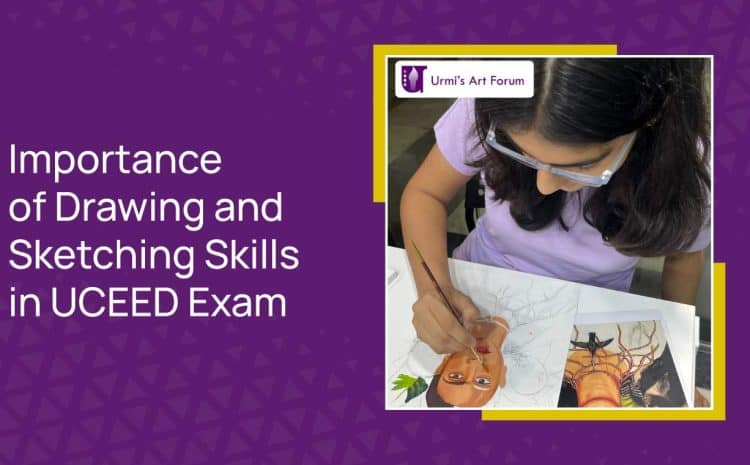  Importance of Drawing and Sketching Skills in UCEED Exam