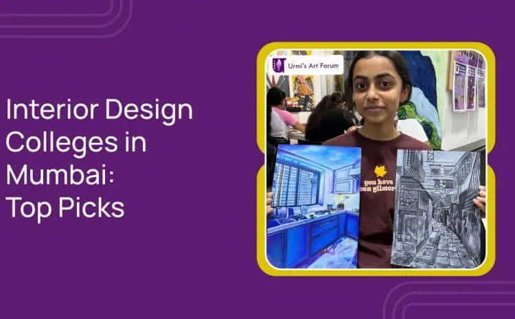  Interior Design Colleges in Mumbai: Top Picks