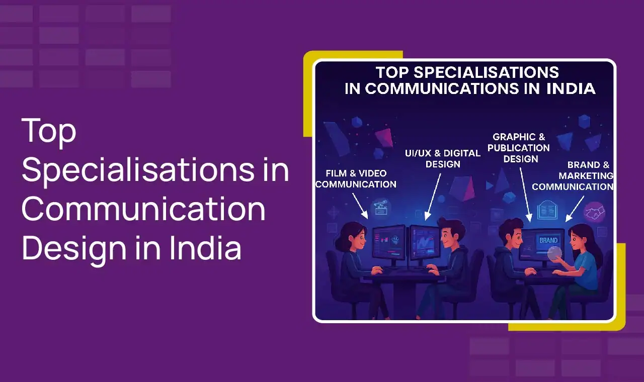 Top Specialisations In Communication Design In India 01
