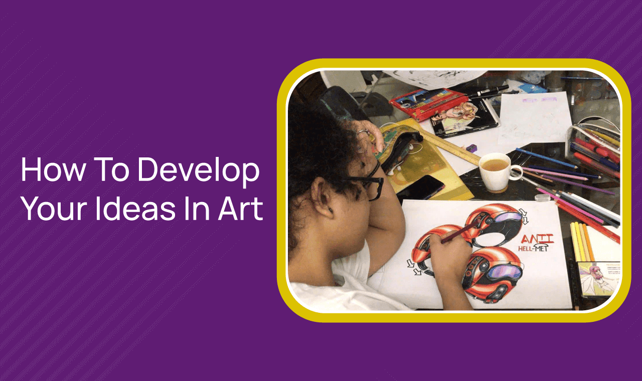 Develop Your Ideas In Art